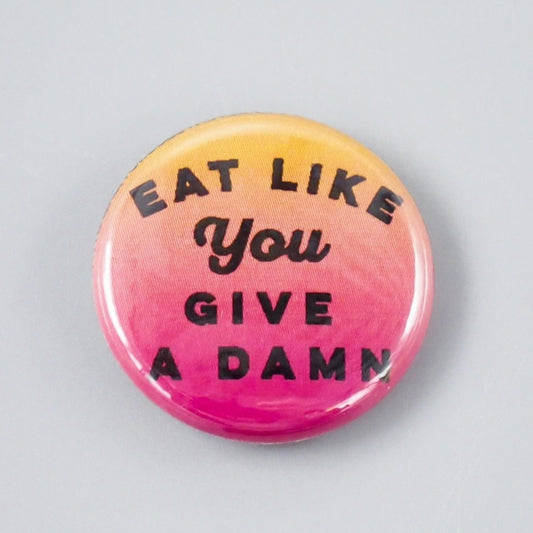 Eat Like You Give a Damn Pink Ombre Button